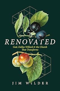 Renovated: God, Dallas Willard, and the Church That Transforms