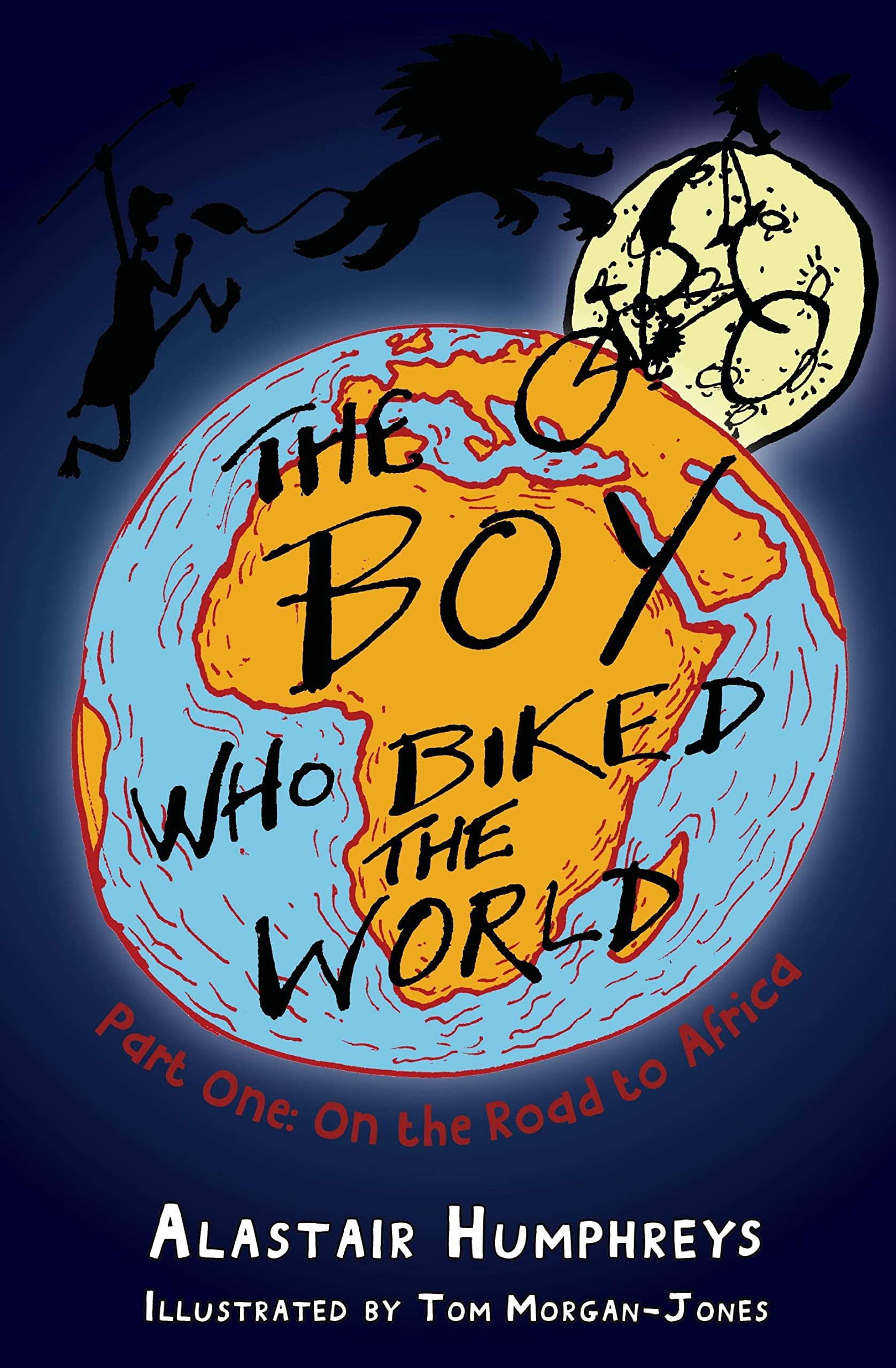 The Boy who Biked the World Part One: On the Road to Africa (English Edition)