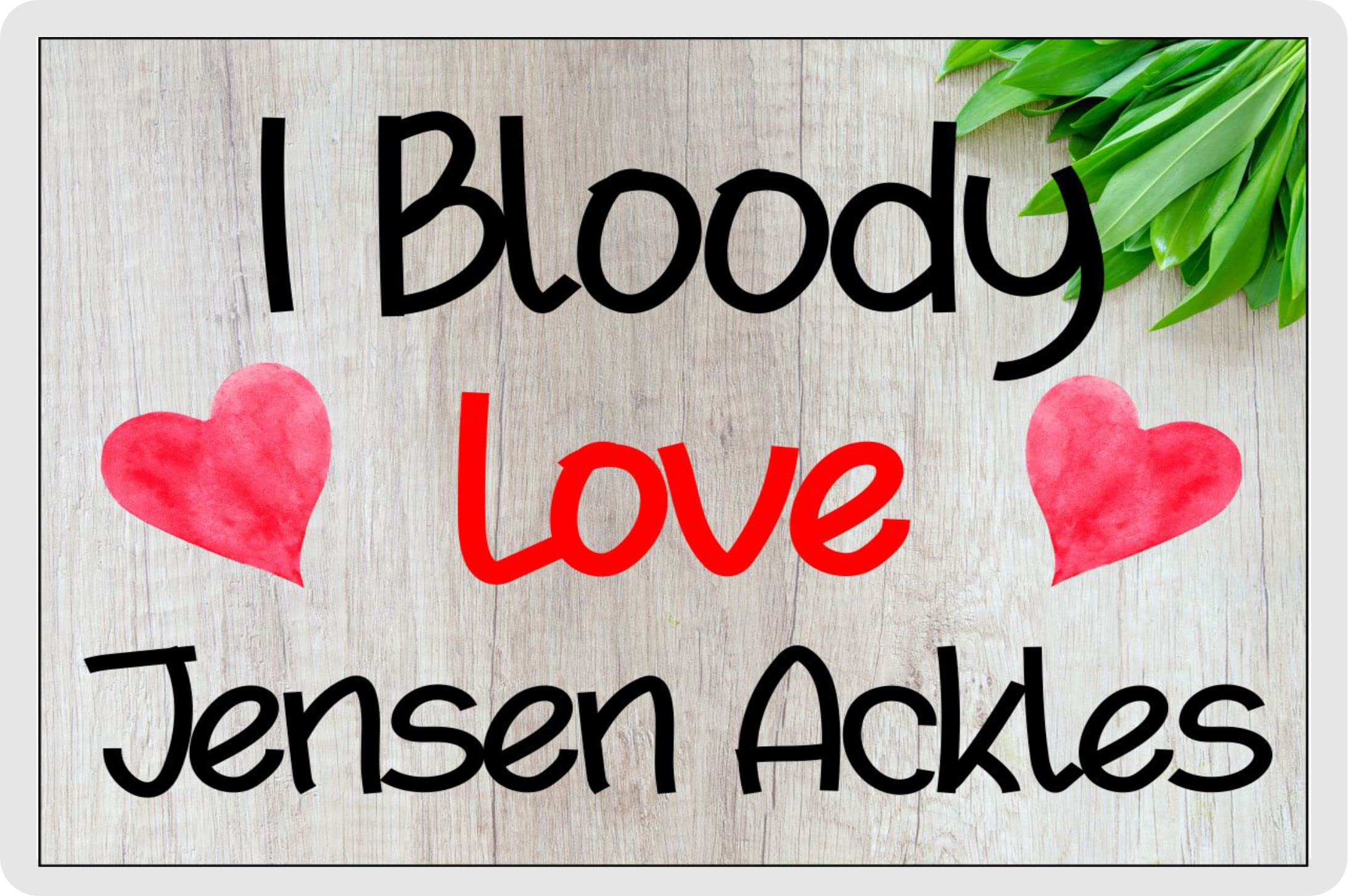 Decalarama Jensen Ackles Fridge Magnet - I Bloody Love Jensen Ackles - Cute Fun Birthday Novelty Gift Present