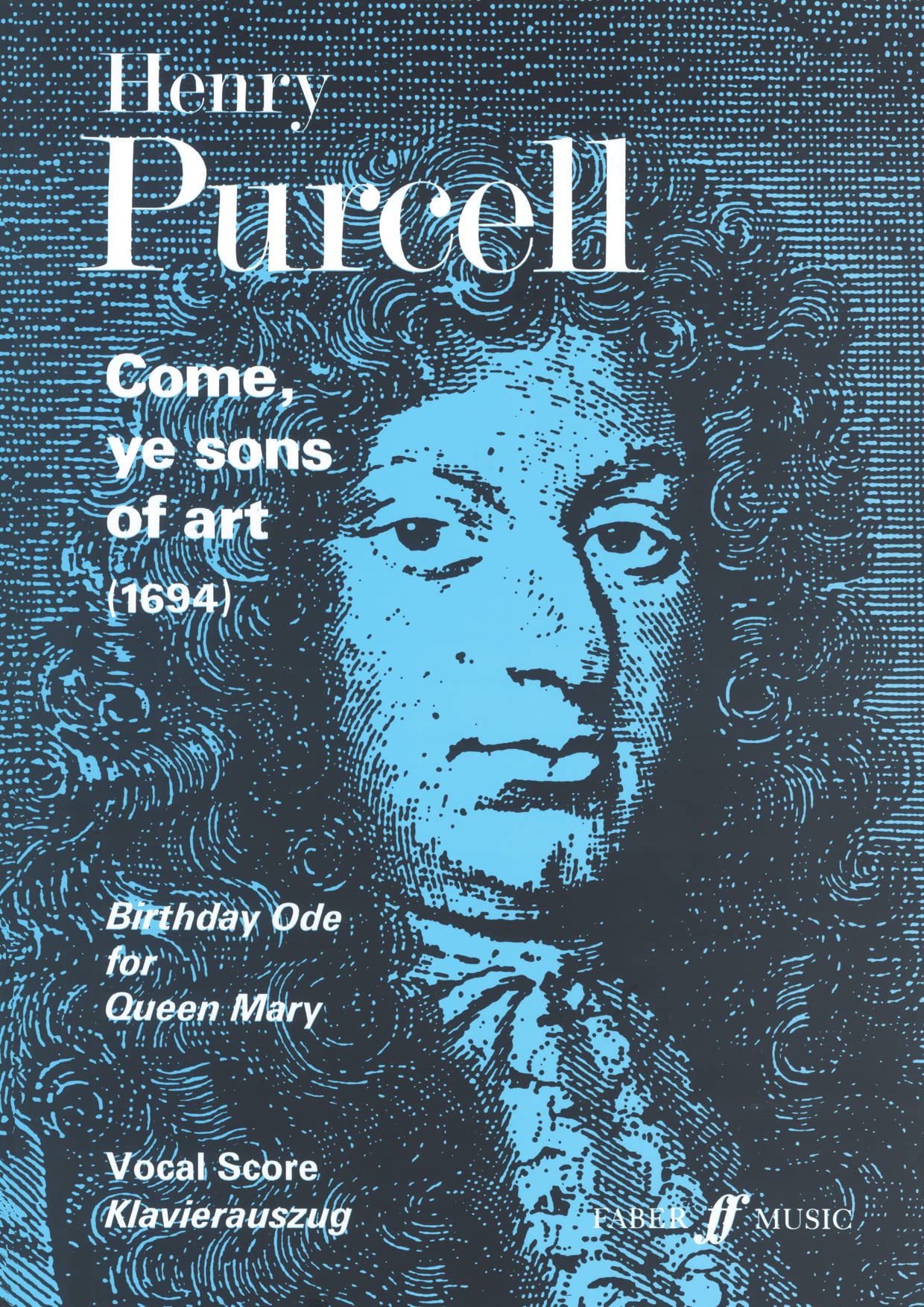 Come, Ye Sons of Art: (Vocal Score) (Faber Edition): Birthday Ode for Queen Mary, for SATB Chorus, soloists and orchestra