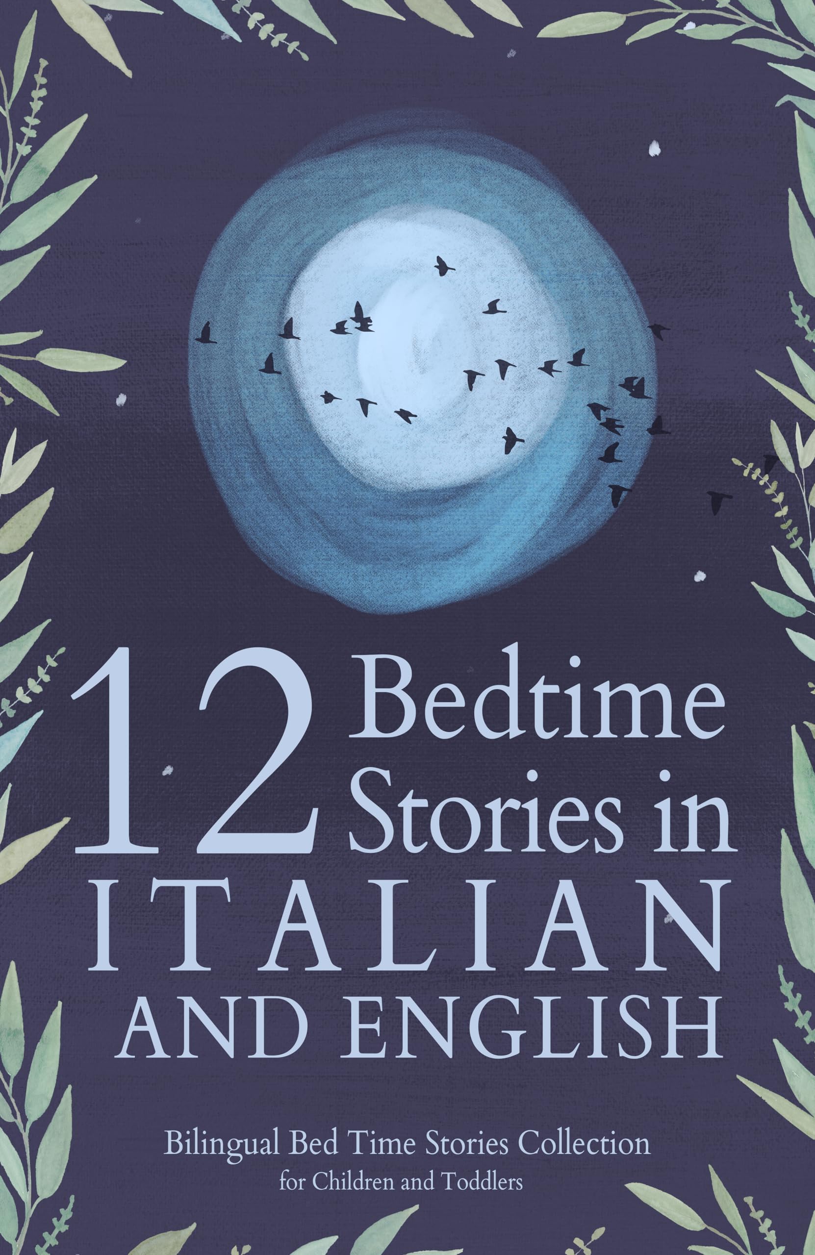 12 Italian Bedtime Stories for Kids: Short Story Books in Italian and English Ages 3+ | Bilingual Bed Time Stories Collection for Children and Toddlers