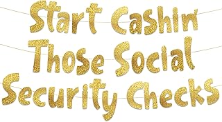 Start Cashin' Those Social Security Checks Adult Birthday Gold Glitter Banner - Funny 62nd, 63rd, 64th, 65th, 66th, 67th Birthday and Retirement Party Supplies, Ideas, Gifts and Decorations