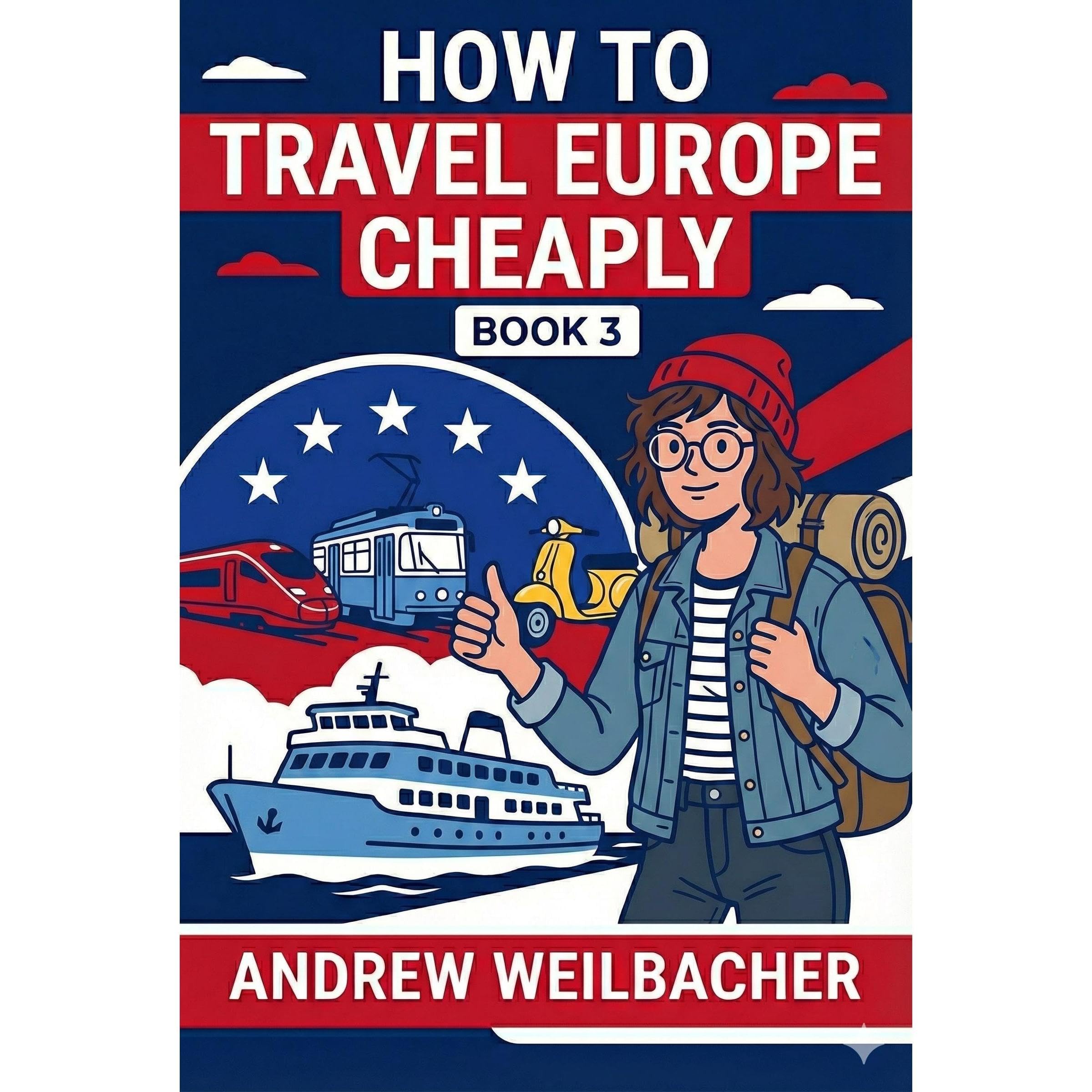 How to Travel Europe Cheaply, Book 3