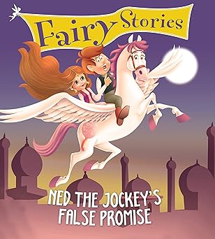 SQUARE BOOK: FAIRY STORIES NED THE JOCKEYS FALSE PROMISE
