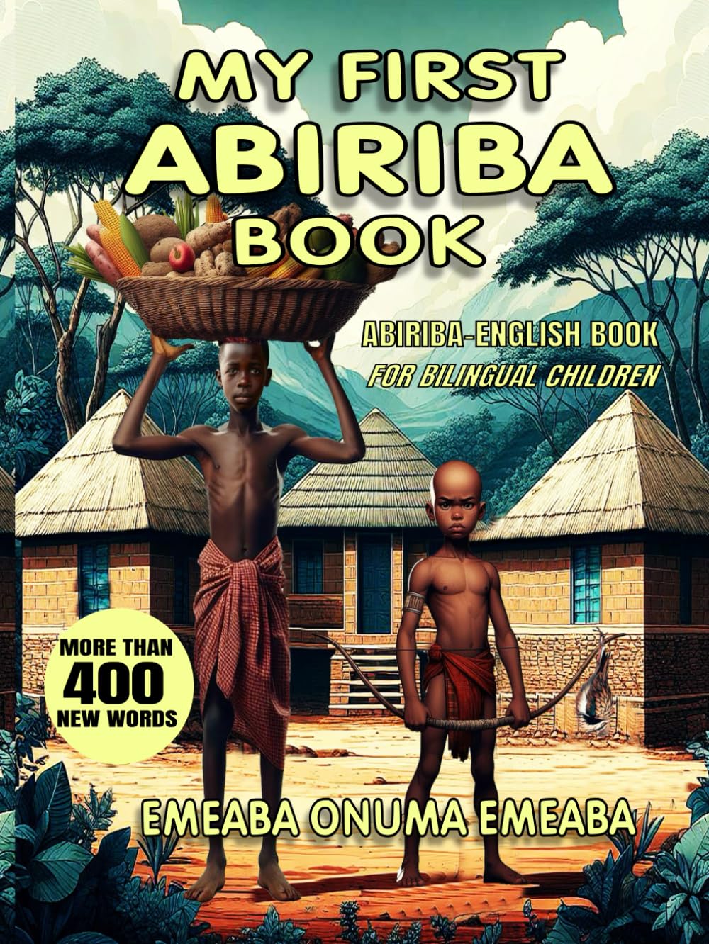 My First Abiriba Book: A Bilingual Introduction to Alphabets, Words, Numbers, and Colours