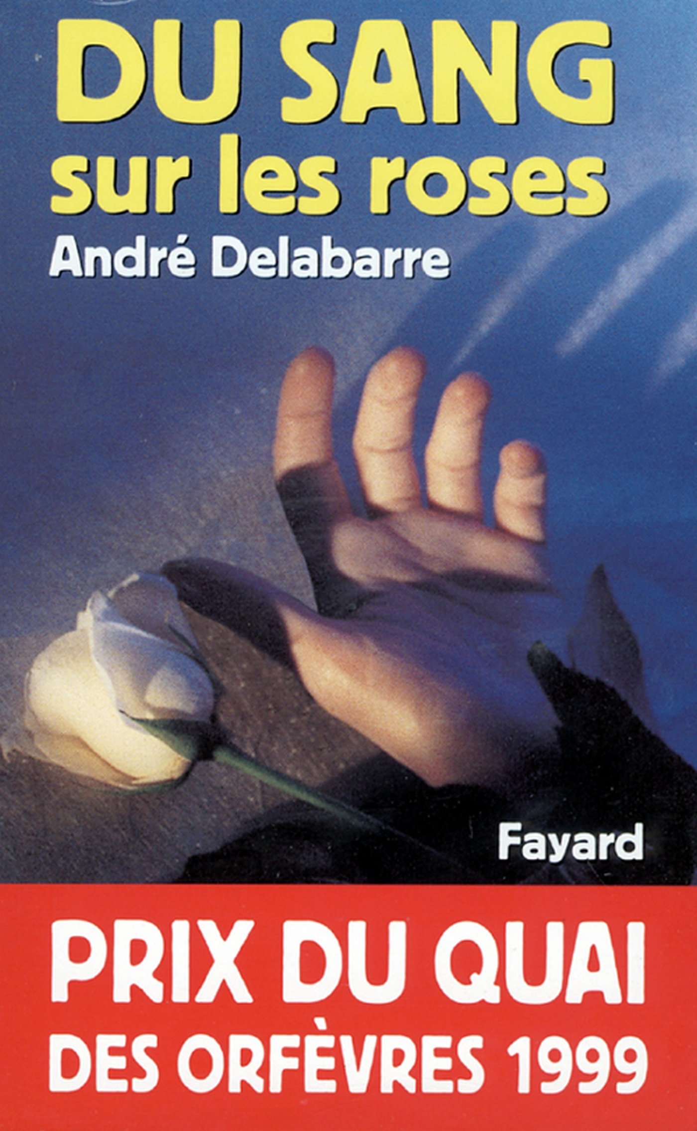 Du sang sur les roses: Prix du quai des orfèvres 1999 (French Edition)