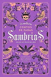 Os Melhores Contos de Fadas Sombrios: 5