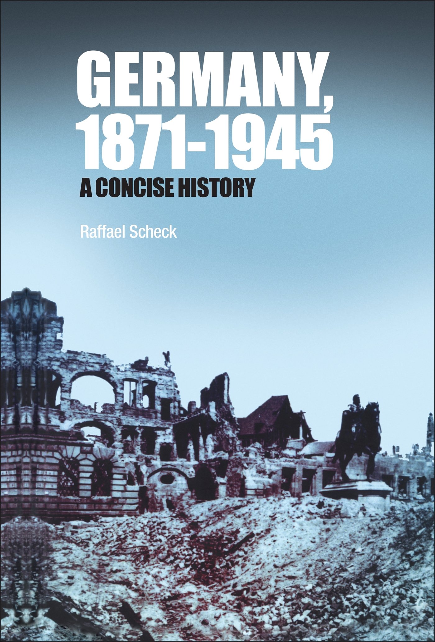 Germany, 1871-1945: A Concise History