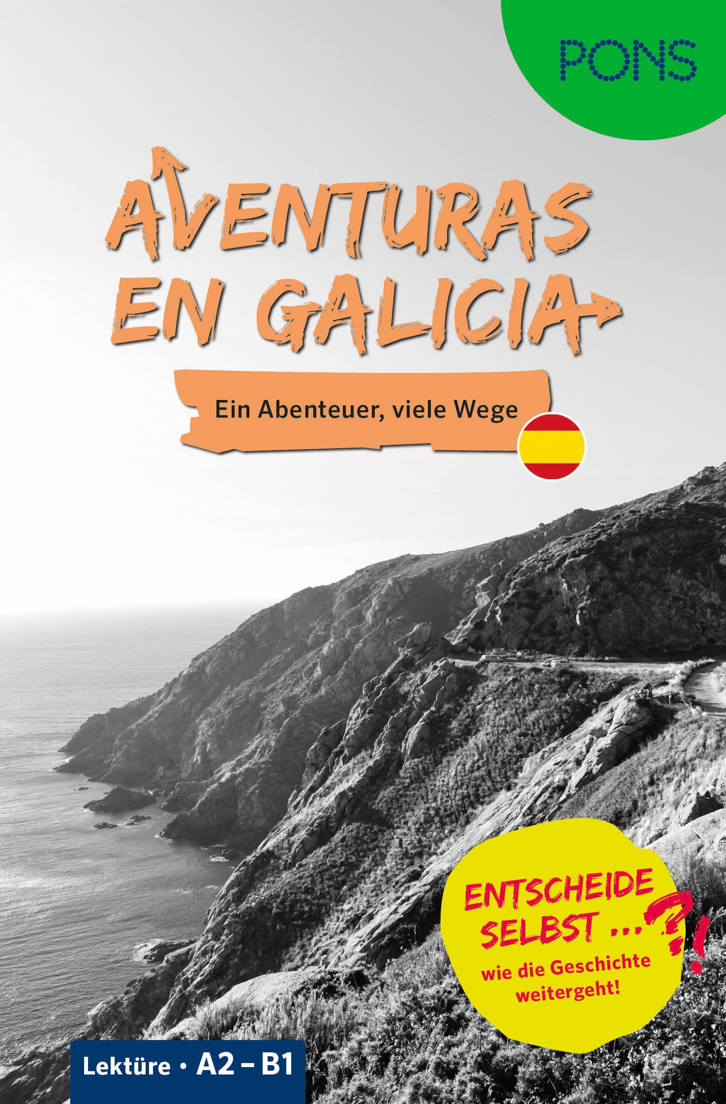 PONS Entscheide selbst ... Lektüre Spanisch A2-B1 - Aventuras en Galicia: Ein Abenteuer - viele Wege - Entscheide selbst, wie die Geschichte weitergeht!