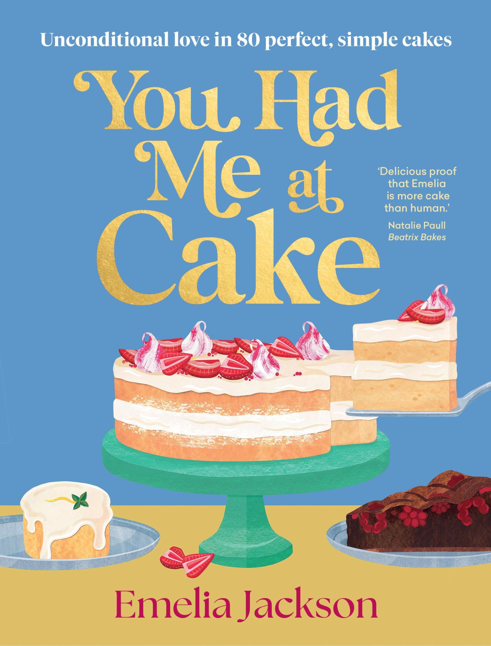 Emelia Jackson You Had Me At Cake Kuchenbuch Gebundene Ausgabe