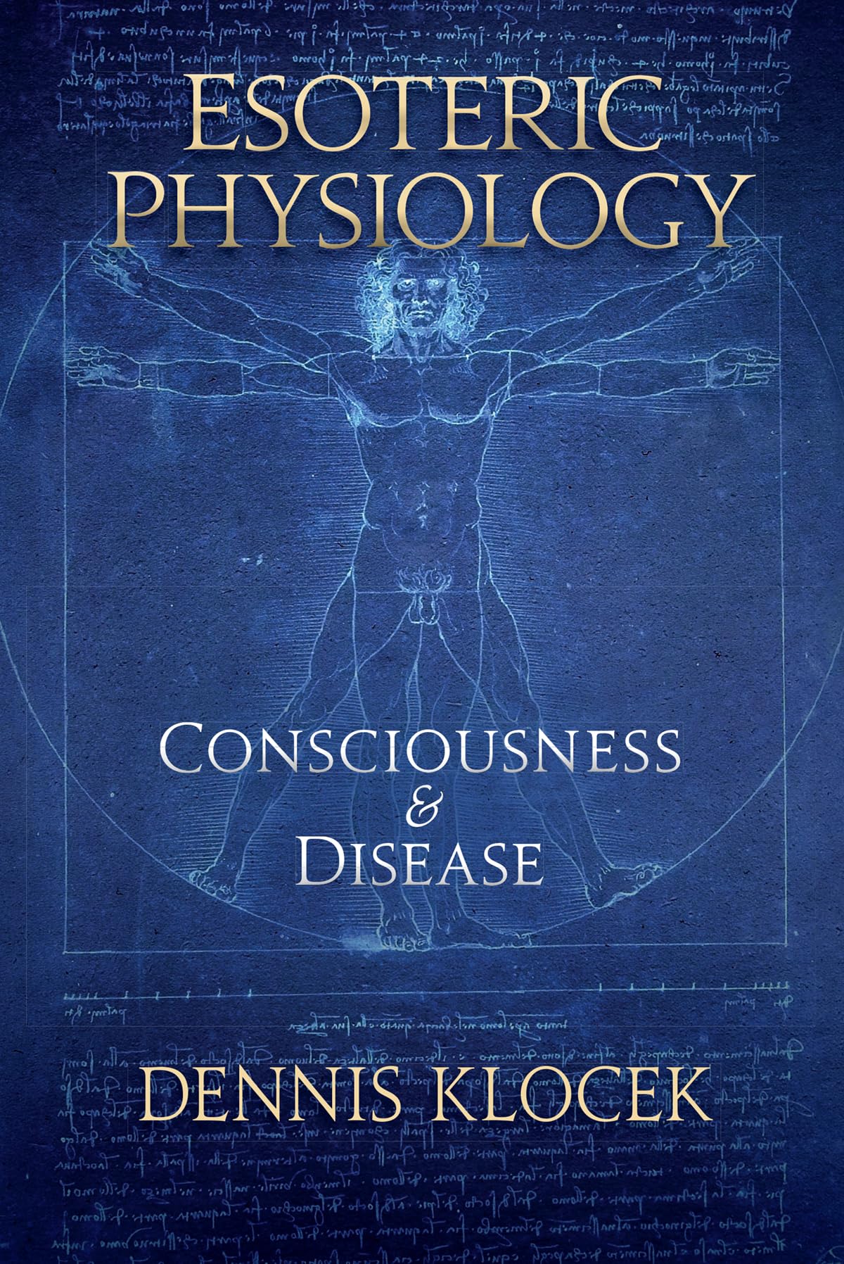 Esoteric Physiology: Consciousness and Disease by Dennis Klocek PAPERBACK
