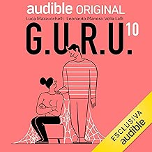 Amore a lungo termine: G.U.R.U. Guida Umoristica alle Relazioni Umane 10