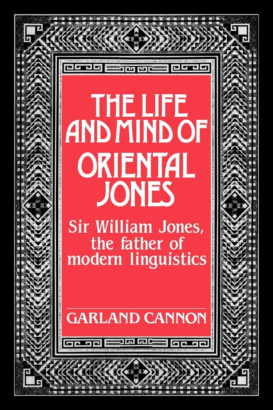The Life and Mind of Oriental Jones by Garland Cannon - 9780521025263