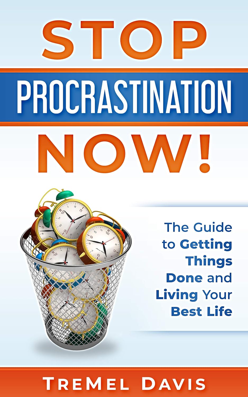 Amazon.com: Stop Procrastination Now!: The Guide to Getting Things Done ...