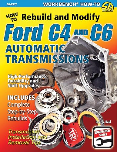 How to Rebuild &amp; Modify Ford C4 &amp; C6 Automatic Transmissions (Workbench Series)