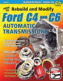 How to Rebuild & Modify Ford C4 & C6 Automatic Transmissions Workbench Series