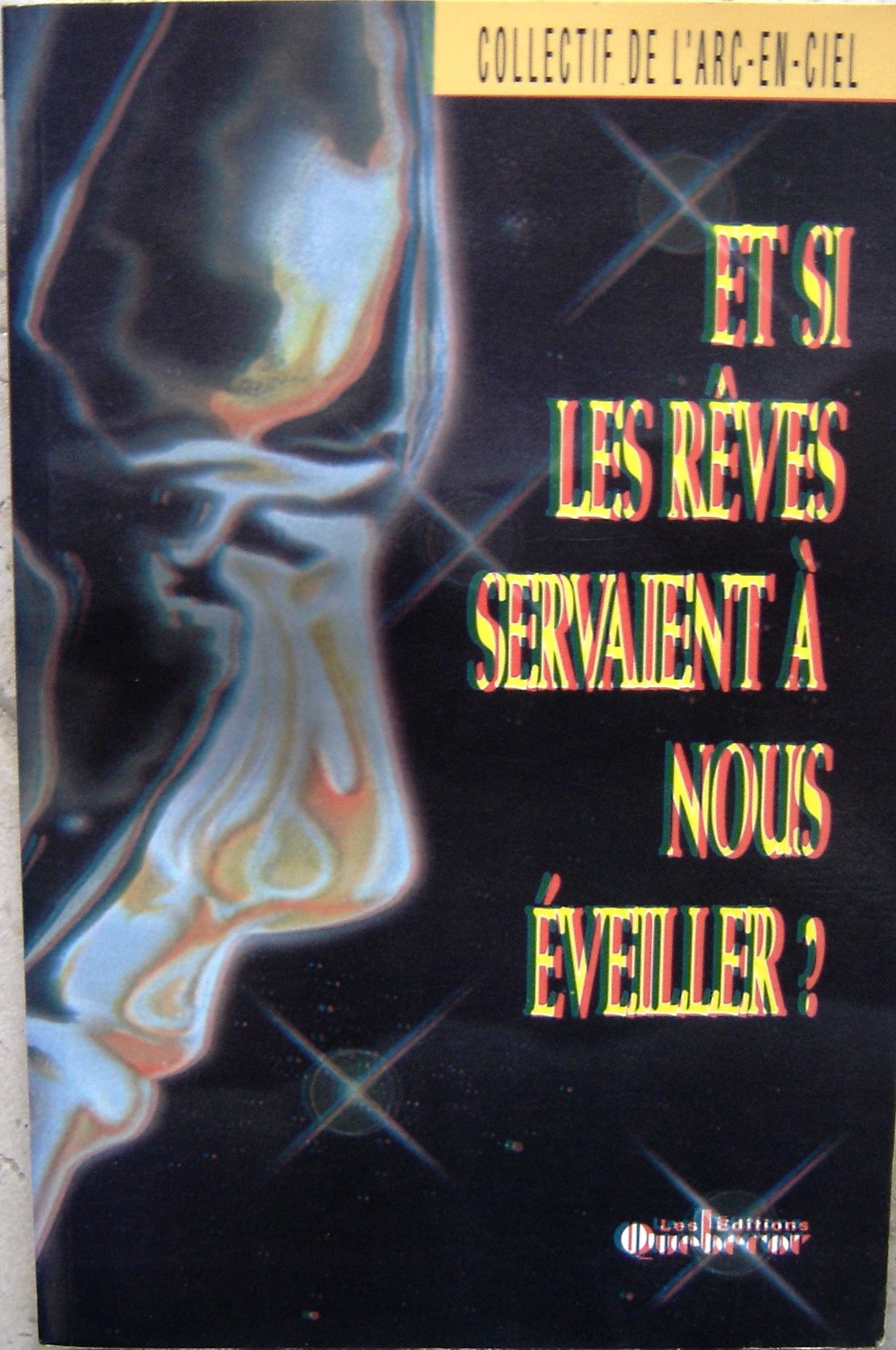 Et si les reves servaient a n COLLECTIF DE L'ARC-EN-CIEL,