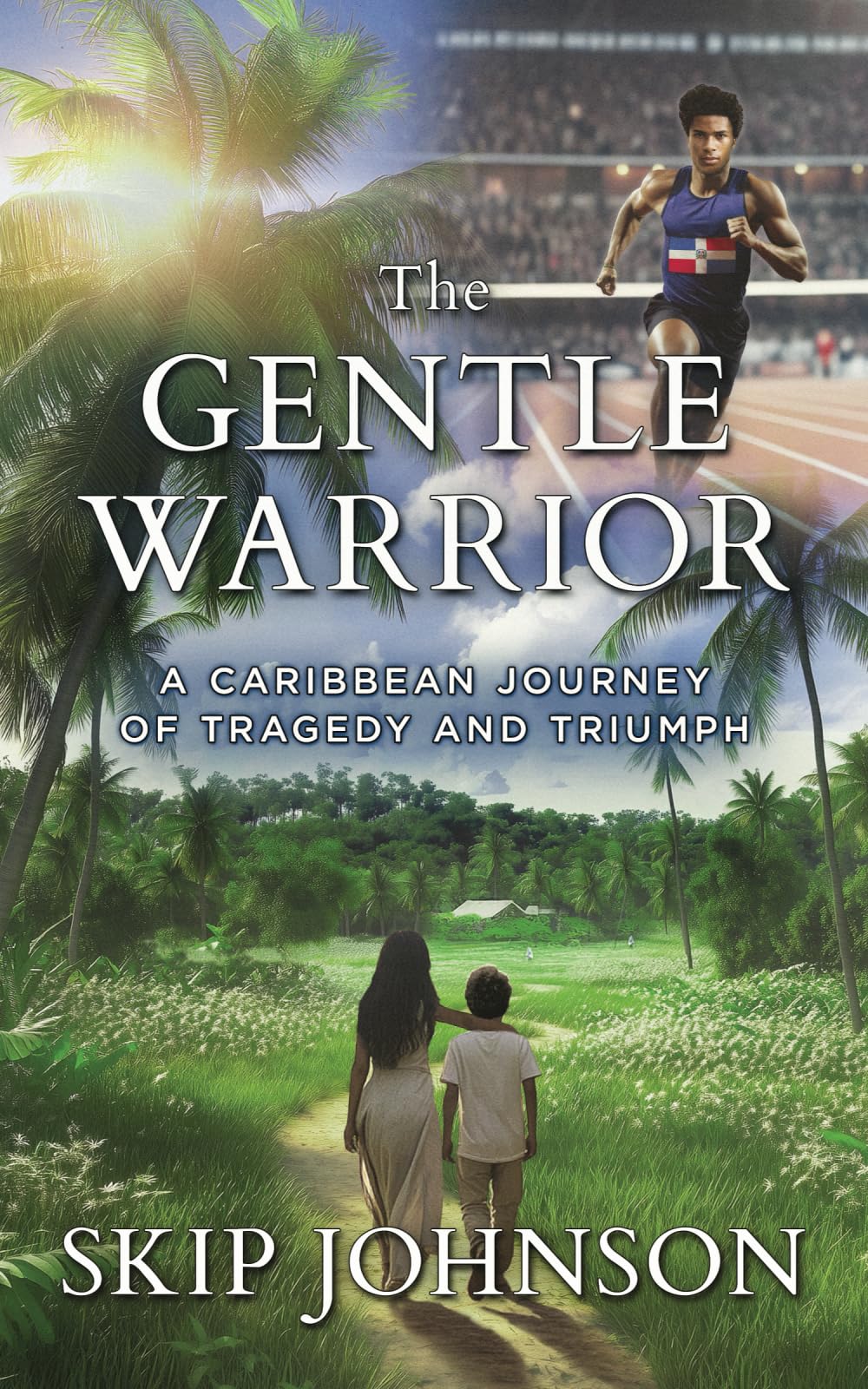 The Gentle Warrior: A Caribbean Journey of Tragedy and Triumph