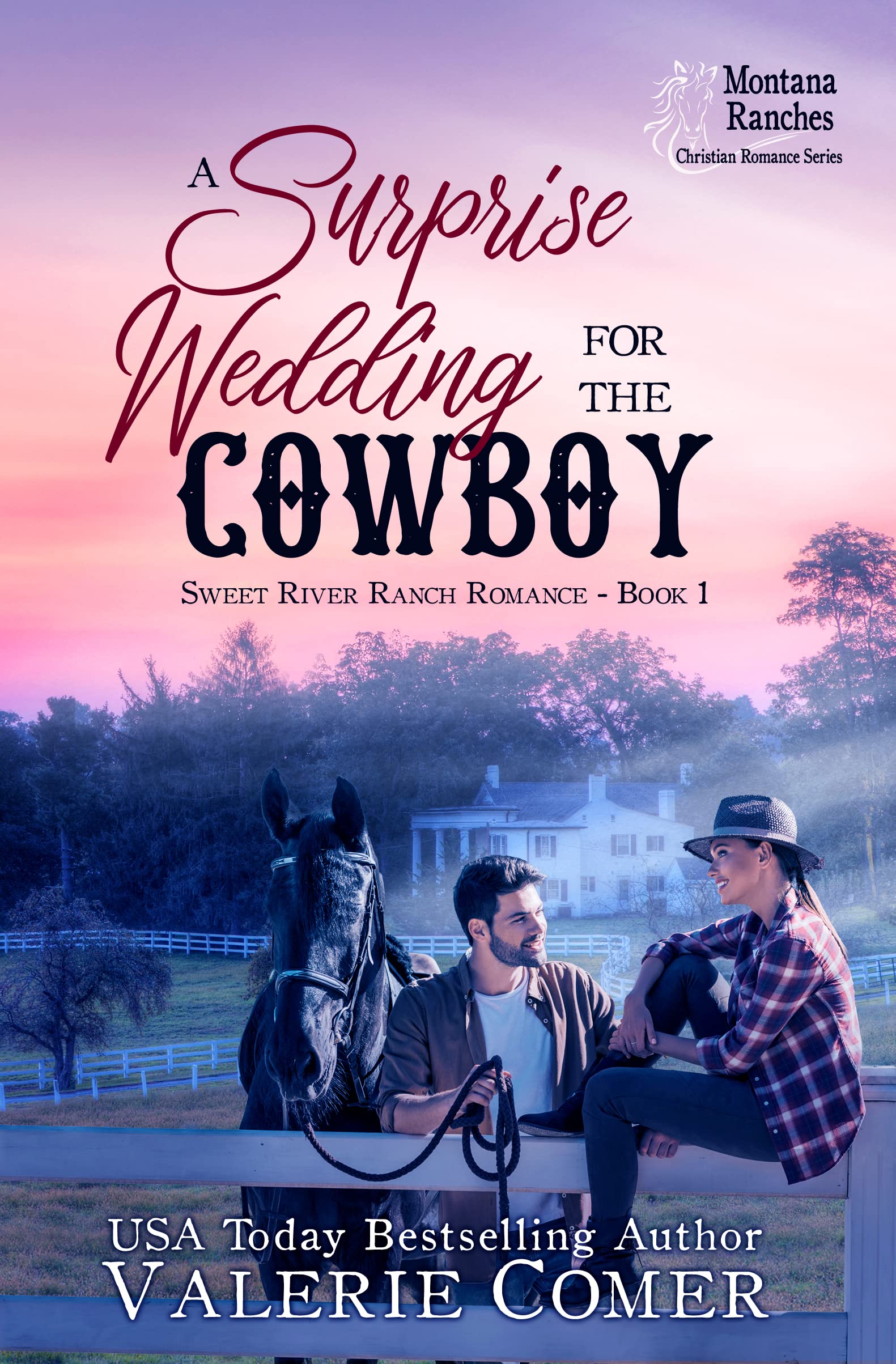 A Surprise Wedding for the Cowboy: a sudden dad, contemporary marriage of convenience Montana Ranches romance (Sweet River Ranch Romance Book 1)