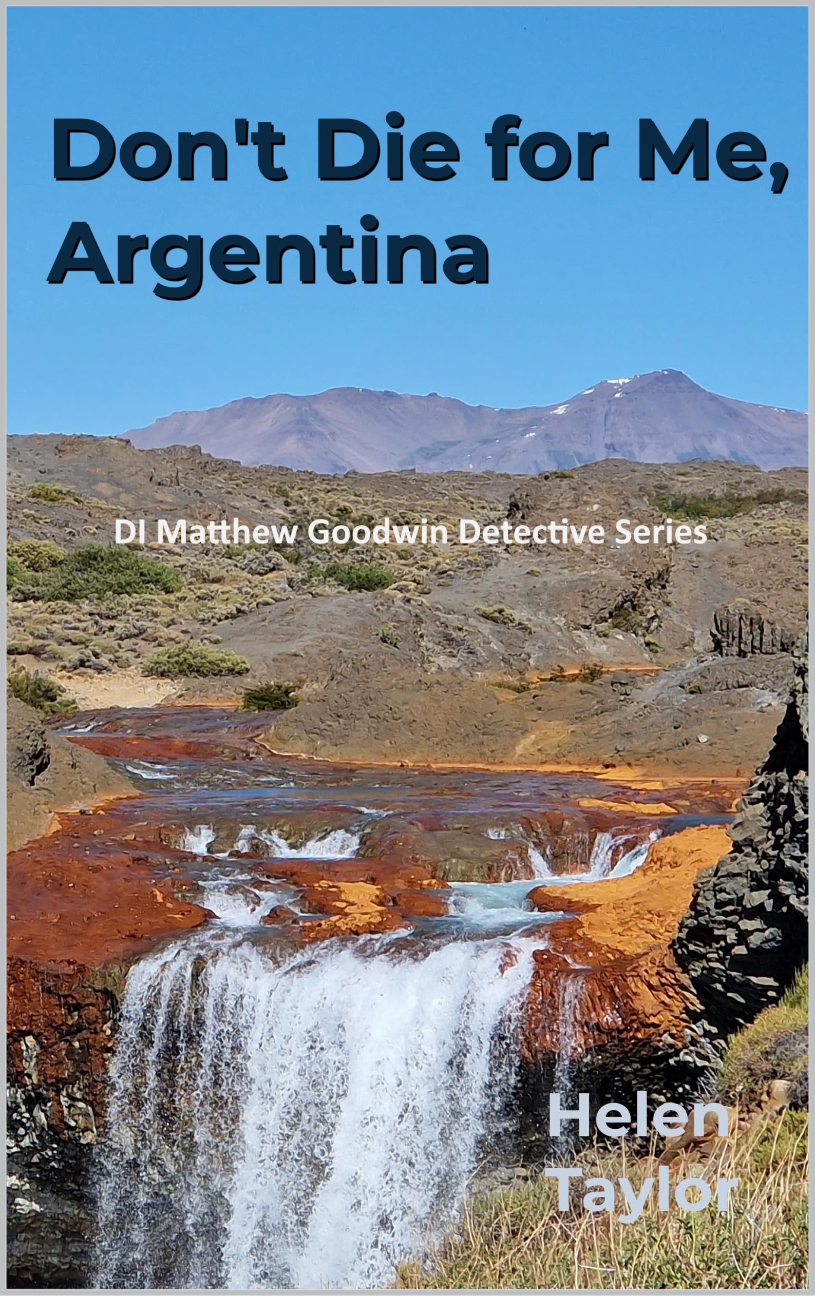 Don't Die for Me, Argentina (DI Matthew Goodwin Detective Series Book 5)