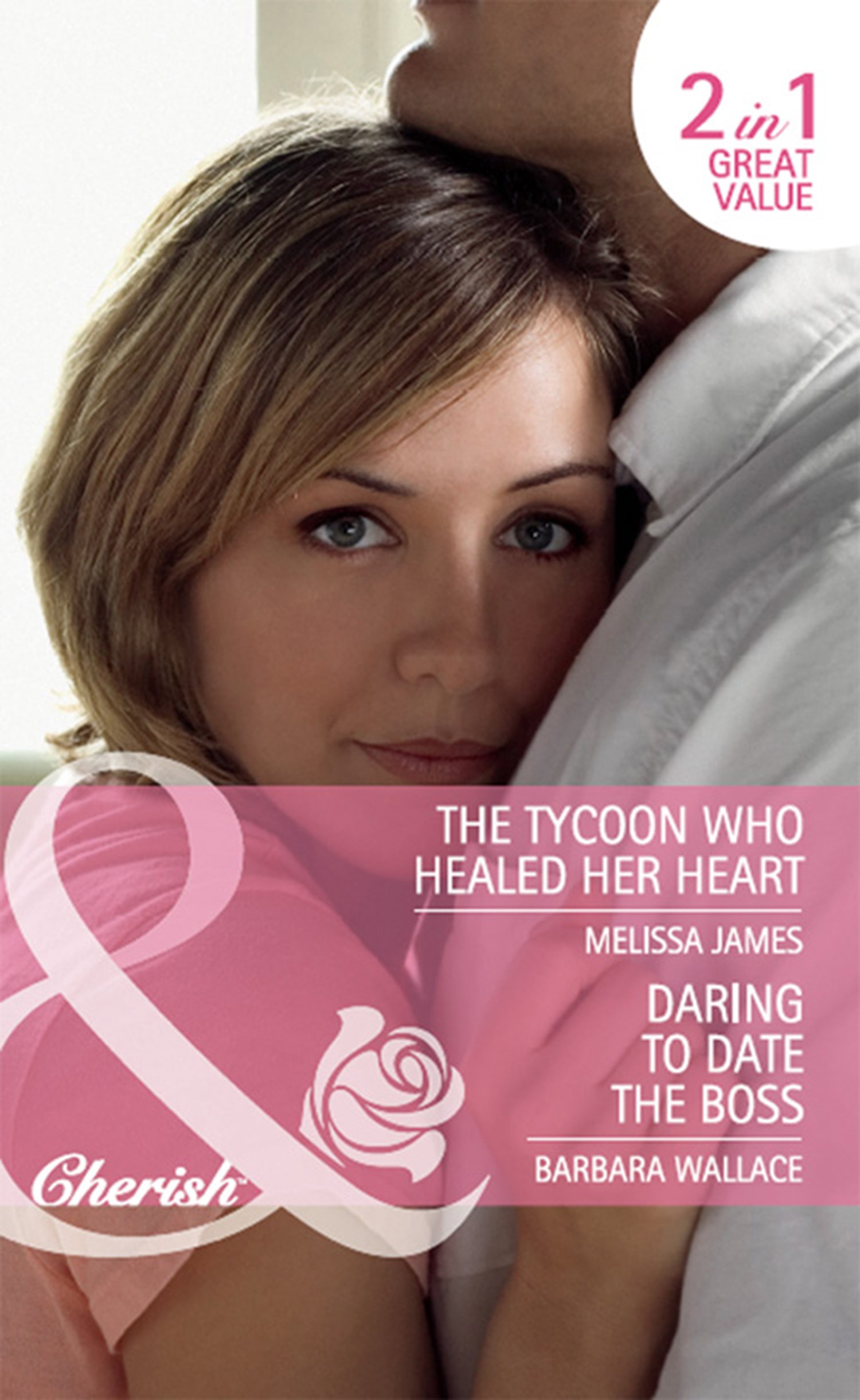 Daring To Date The Boss / The Tycoon Who Healed Her Heart: Daring to Date the Boss / The Tycoon Who Healed Her Heart (Mills & Boon Cherish)