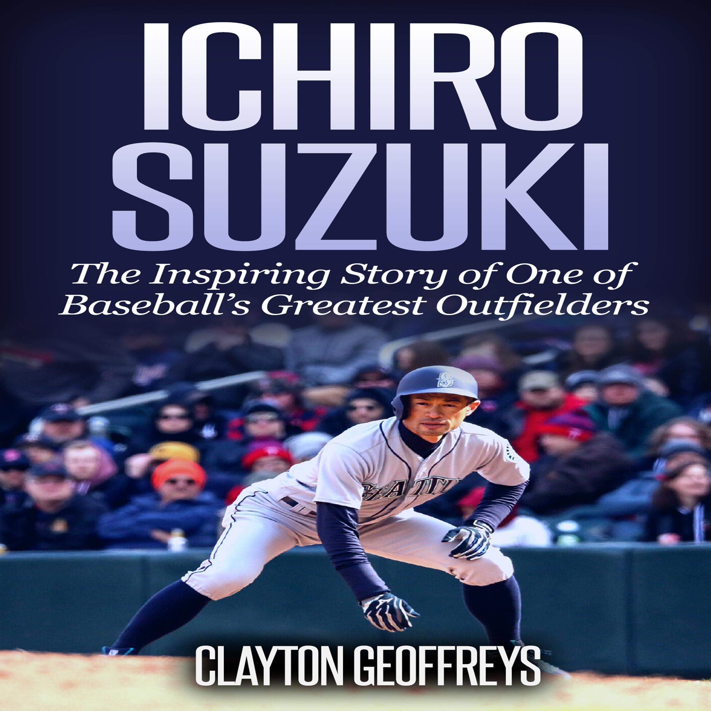 Cover art for Ichiro Suzuki: The Inspiring Story of One of Baseball’s Greatest Outfielders