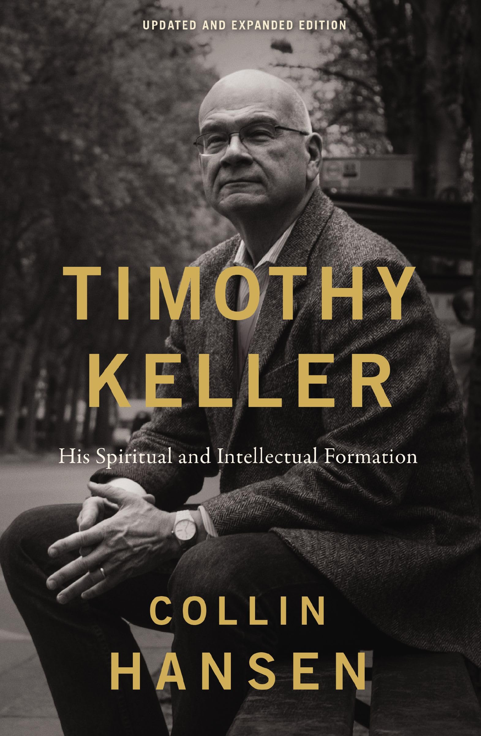 Timothy Keller, Updated and Expanded Edition | Softcover: His Spiritual and Intellectual Formation