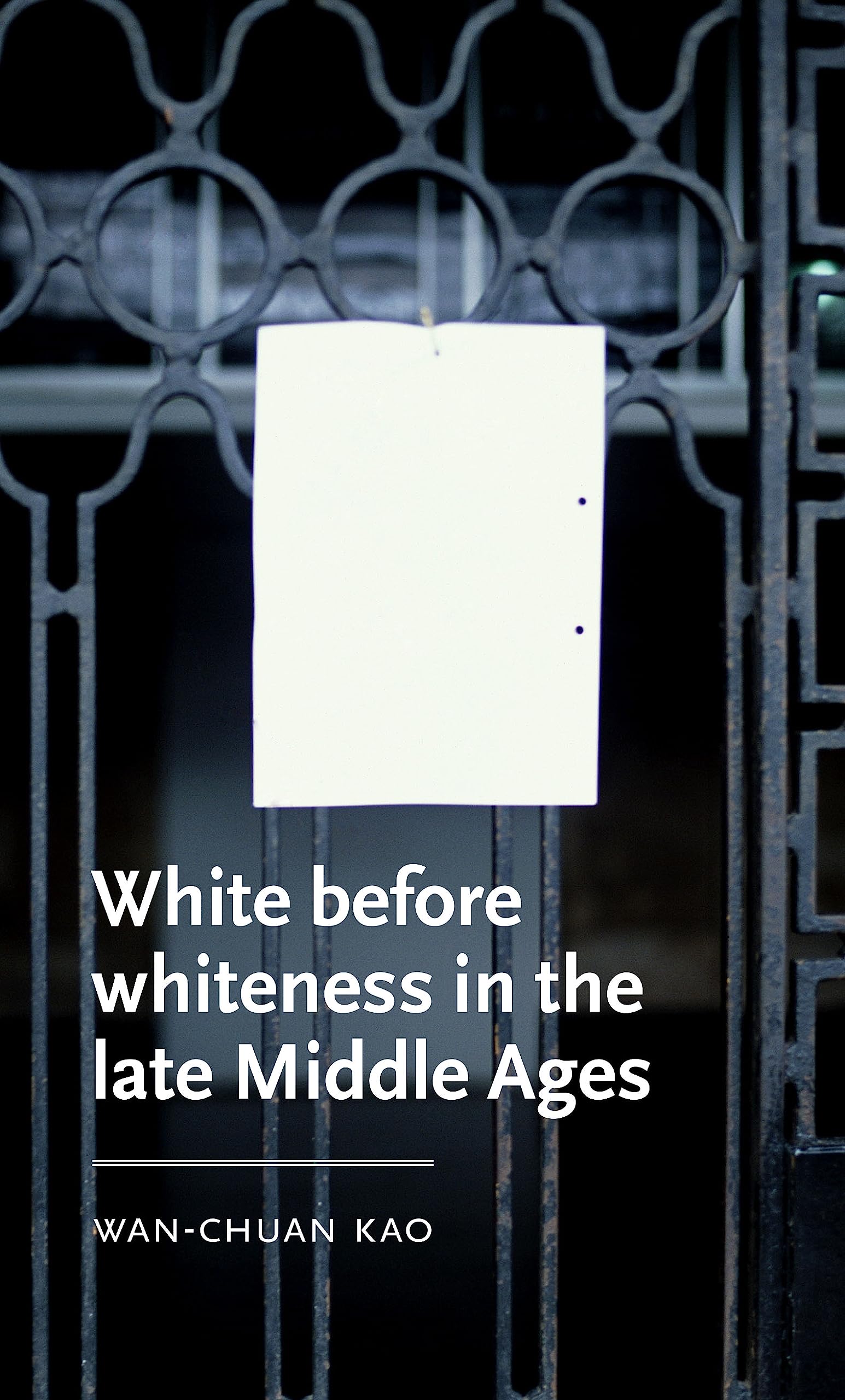 White before whiteness in the late Middle Ages (Manchester Medieval Literature and Culture)