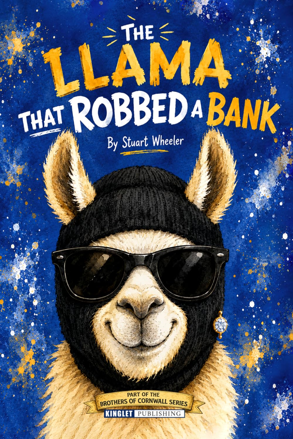 The Llama That Robbed A Bank: Three llamas rob a bank and accidentally become international criminals in this hilarious children's adventure packed ... and laughs. Age 6-16 (Brothers of Cornwall)