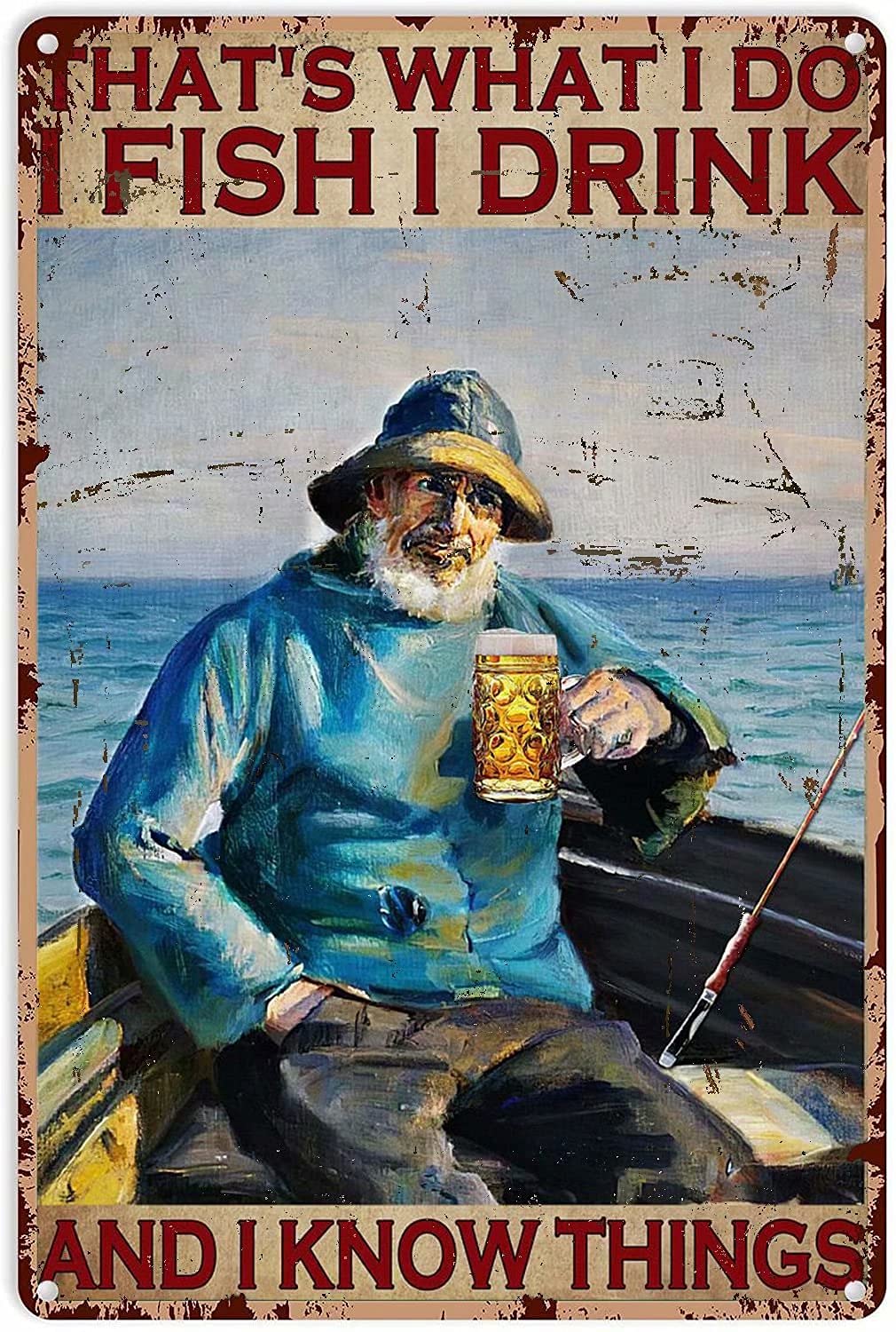 Lawenp Fishing Metal Tin Sign,That's What I Do I Fish I Drink and I Know Things,Retro Iron Painting for Home Hotel Bar Cafe Outdoor Wall Decor 8x12 Inch