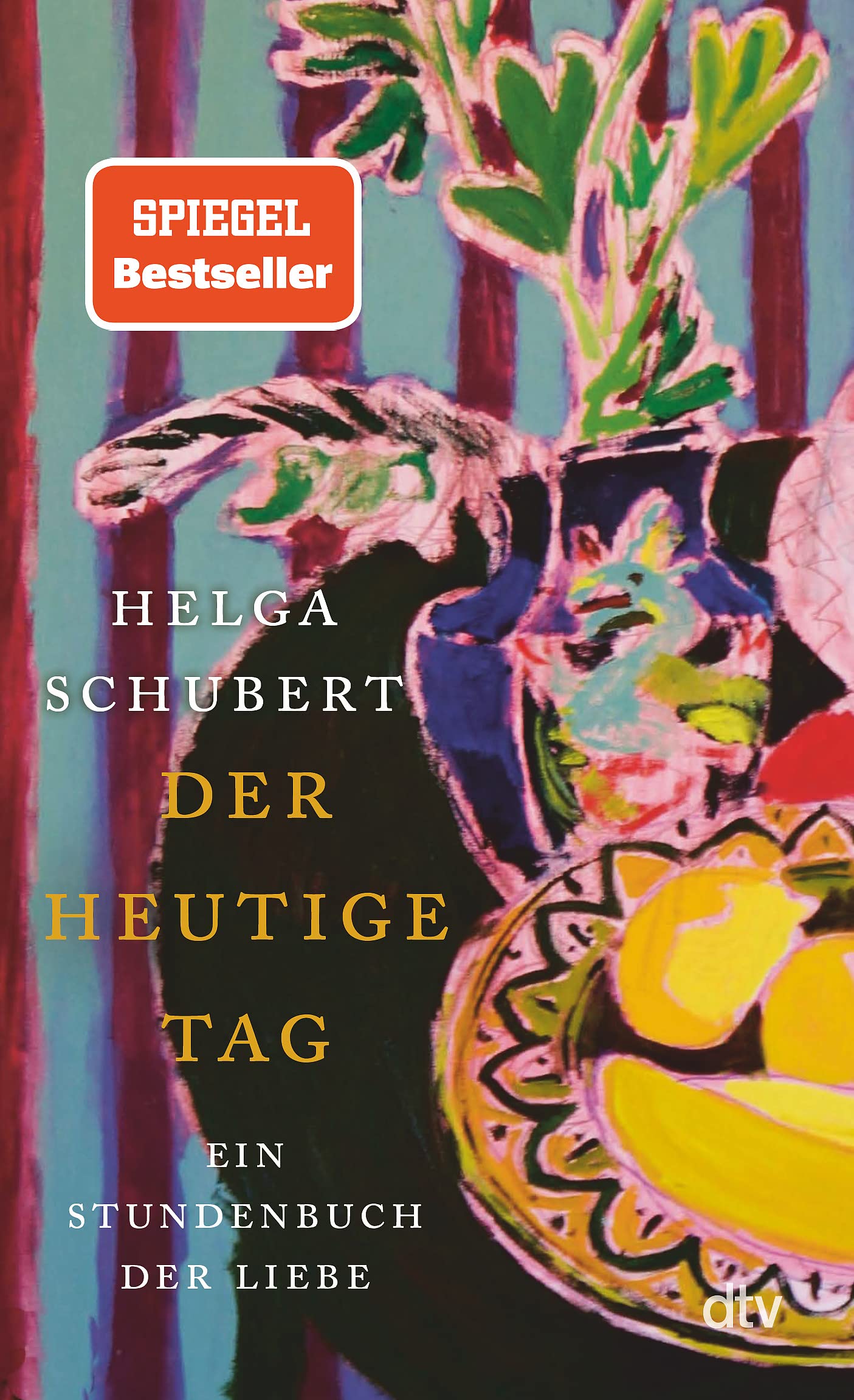 Der heutige Tag: Ein Stundenbuch der Liebe | »Ein Buch, in das man sich verlieben kann.« Denis Scheck