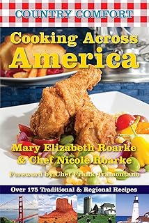 Cooking Across America: Country Comfort: Over 175 Traditional and Regional Recipes