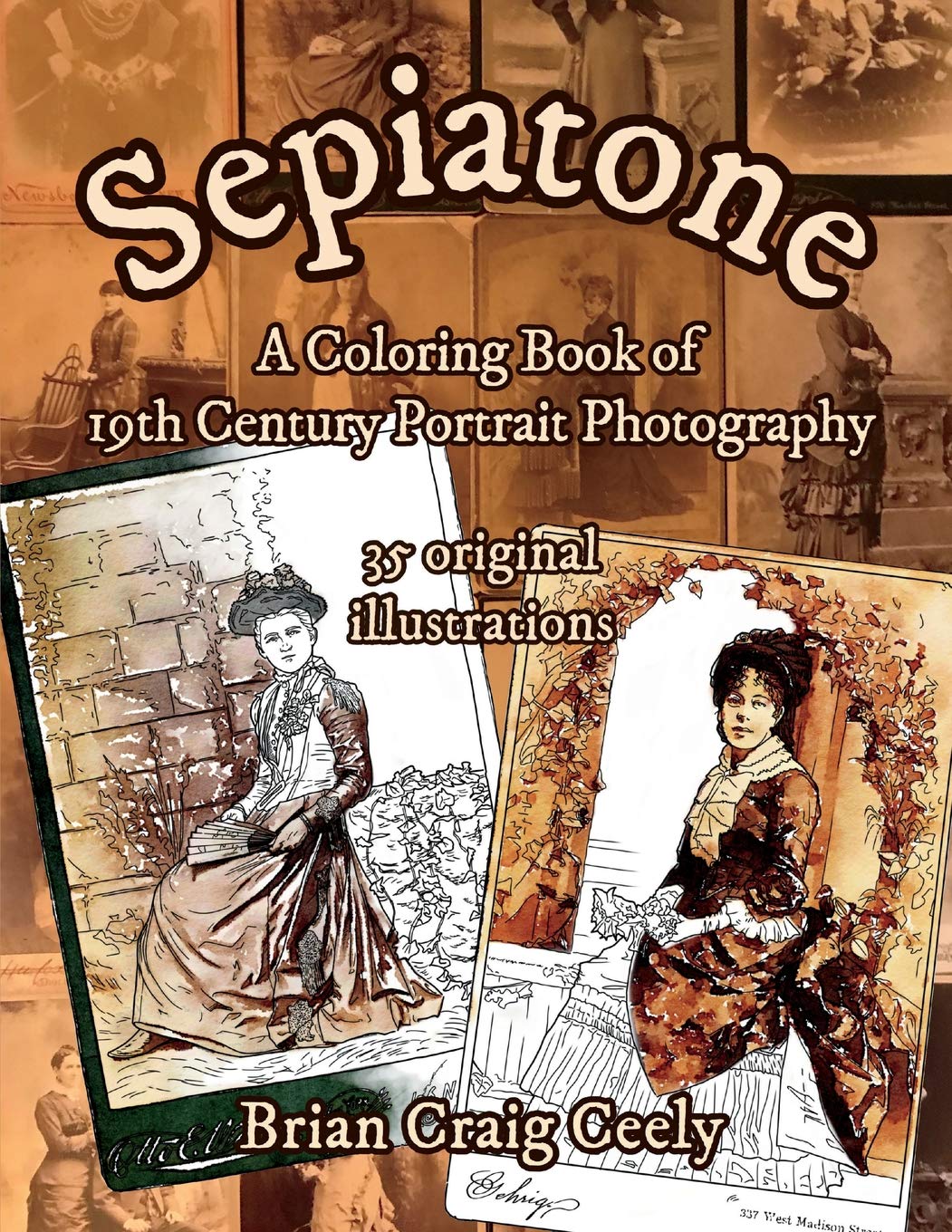 Sepiatone: A Coloring Book of 19th Century Portrait Photography