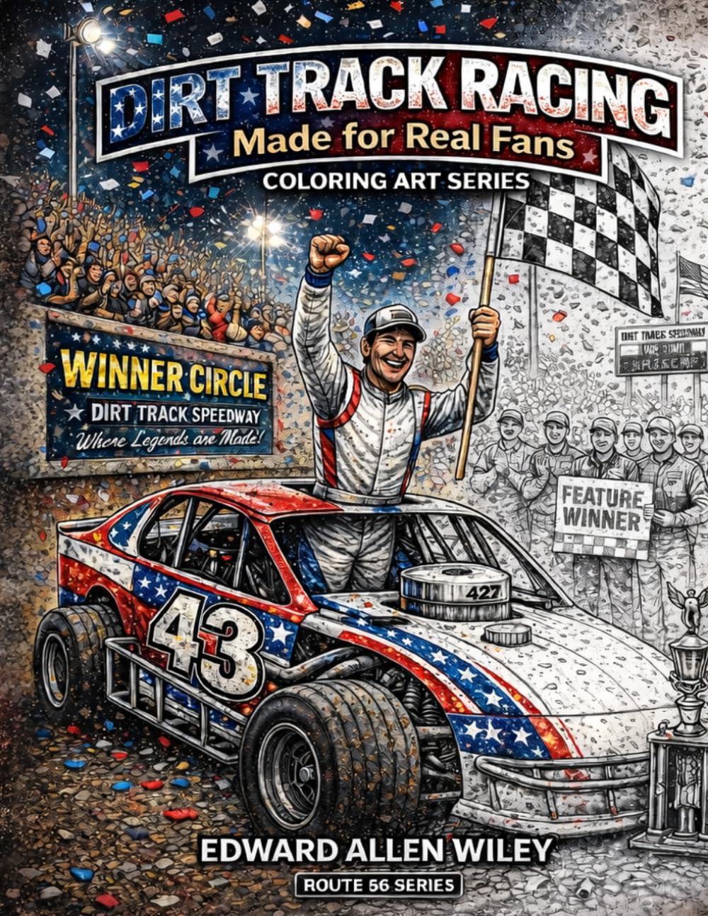 Dirt Track Racing: Built for Real Dirt Track Fans (coloring Art Series) (Route 56 Art)