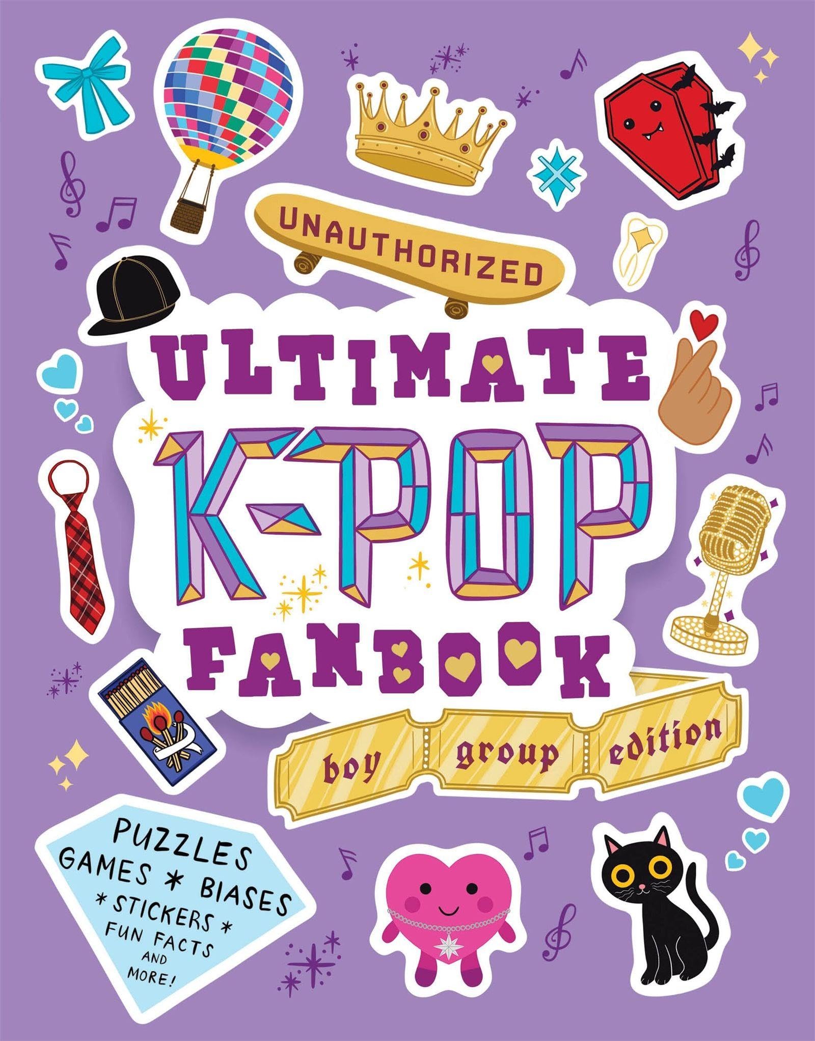 Unauthorized Ultimate K-Pop Fanbook: Boy Group Edition by Wor... - 9781523536191