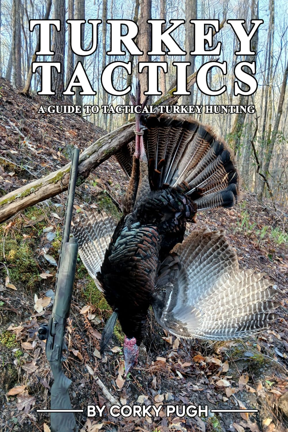 Turkey Tactics: A Guide to Tactical Turkey Hunting      Paperback – February 10, 2026