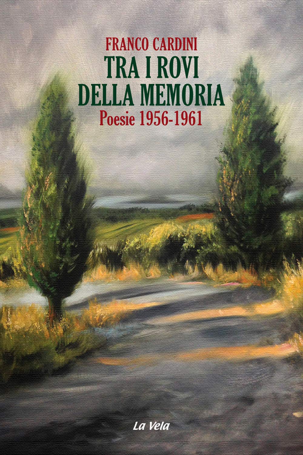 Tra I Rovi Della Memoria. Poesie (1956-1961) - 4