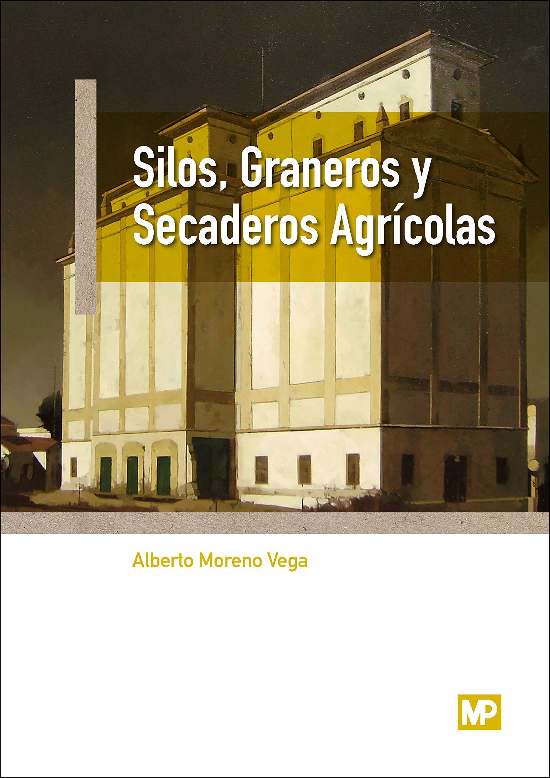 Silos, Graneros y Secaderos Agricolas (Agricultura)