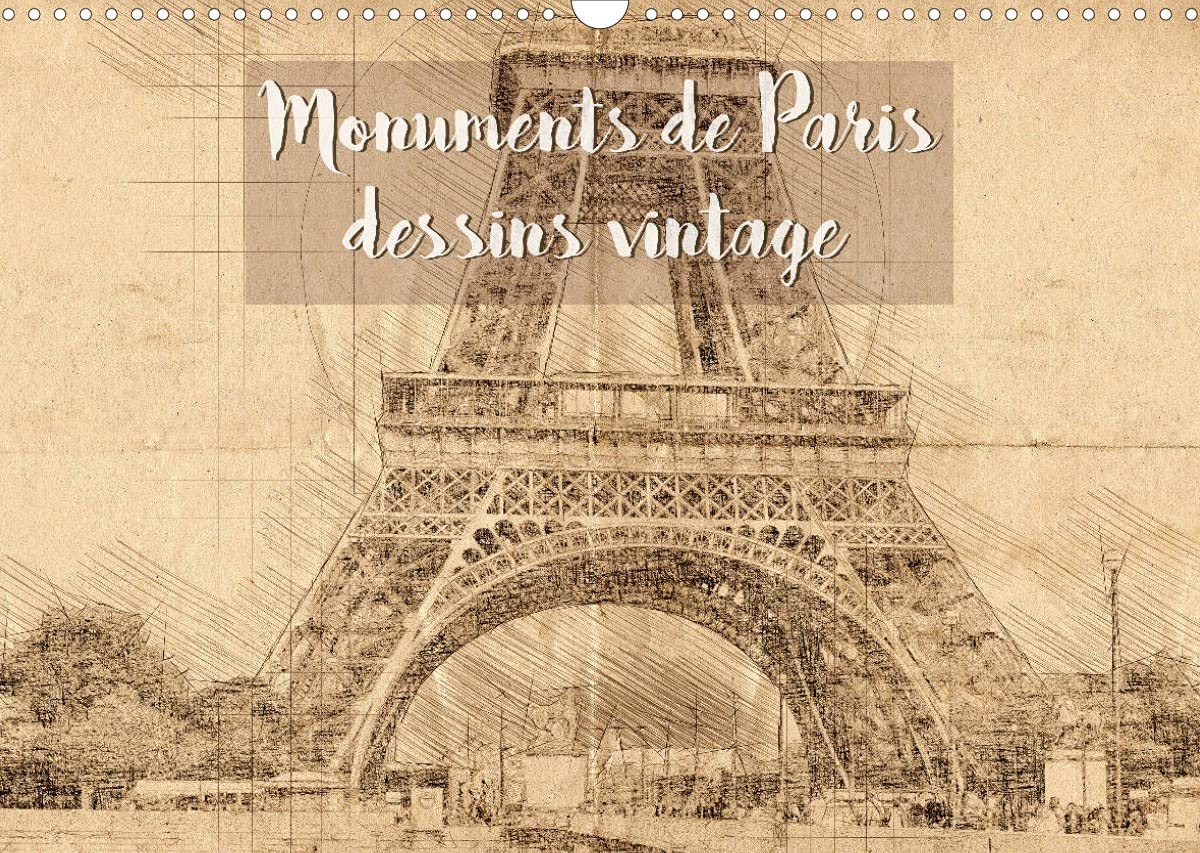 Monuments de Paris dessins vintage (Calendrier mural 2022 DIN A3 horizontal): Série de 12 tableaux de créations originales style vintage des monuments ... de Paris. (Calendrier mensuel, 14 Pages )