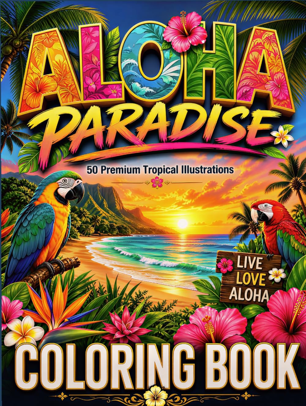 Aloha Paradise: Tropical Coloring Book for Adults: Stress Relief and Mindfulness (Tropical Summer Collection)