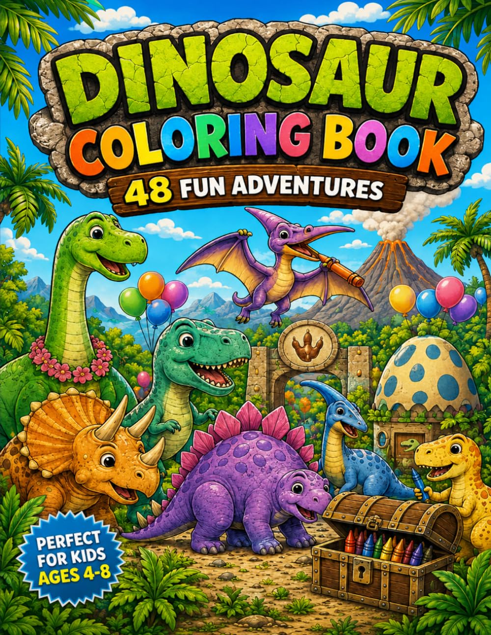Dinosaur Coloring Book: 48 Roarsome Adventures with Friendly Dinosaurs, Volcanoes, Fossils and Prehistoric Fun