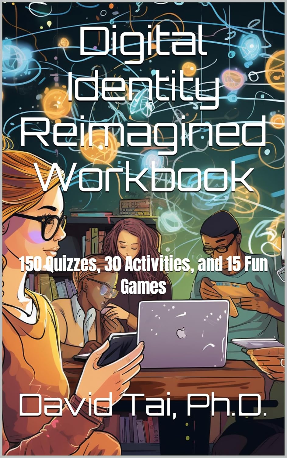 Digital Identity Reimagined Workbook Activities to