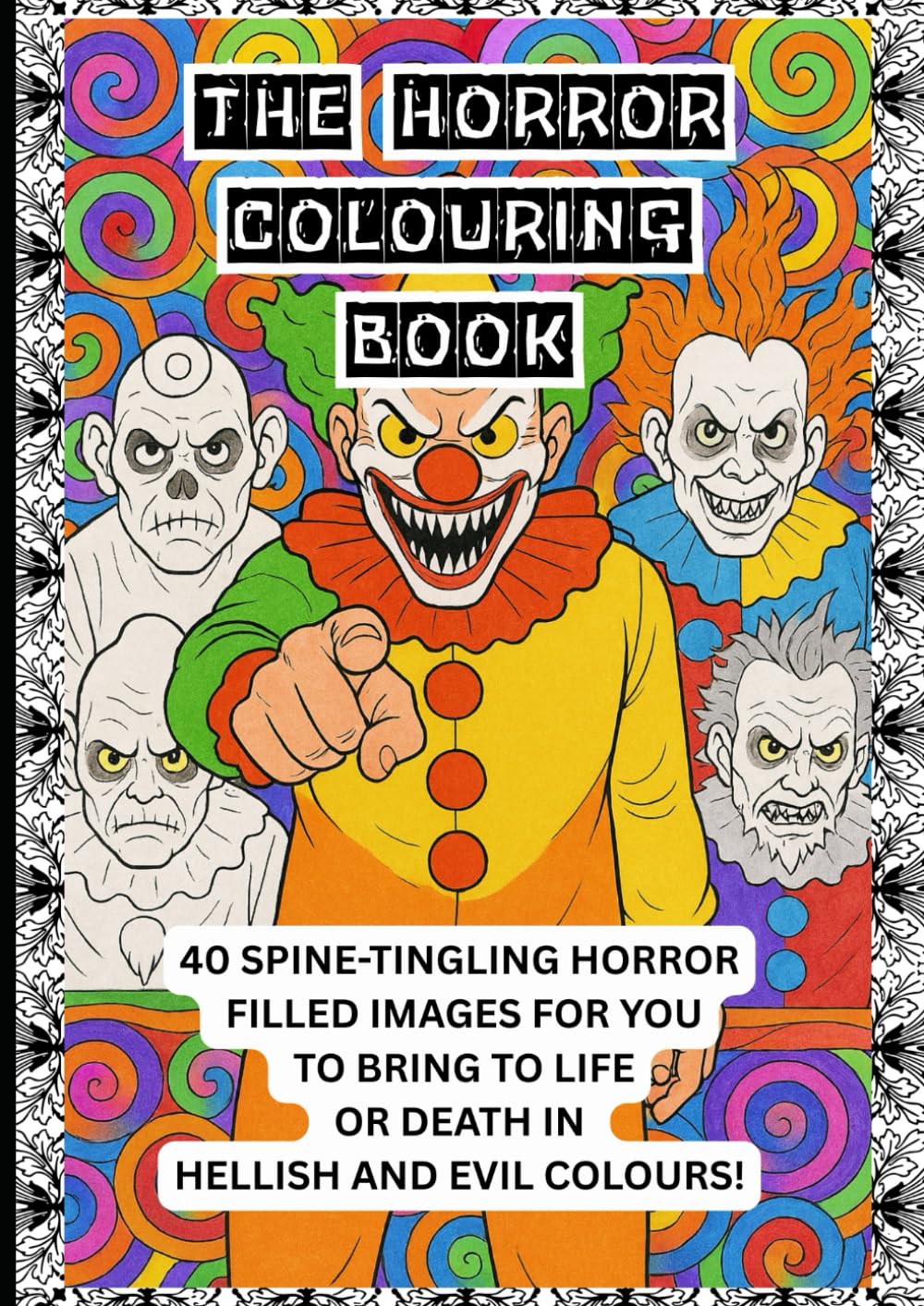 The Horror Adult Colouring Book: 40 Spine Tingling horror colouring images