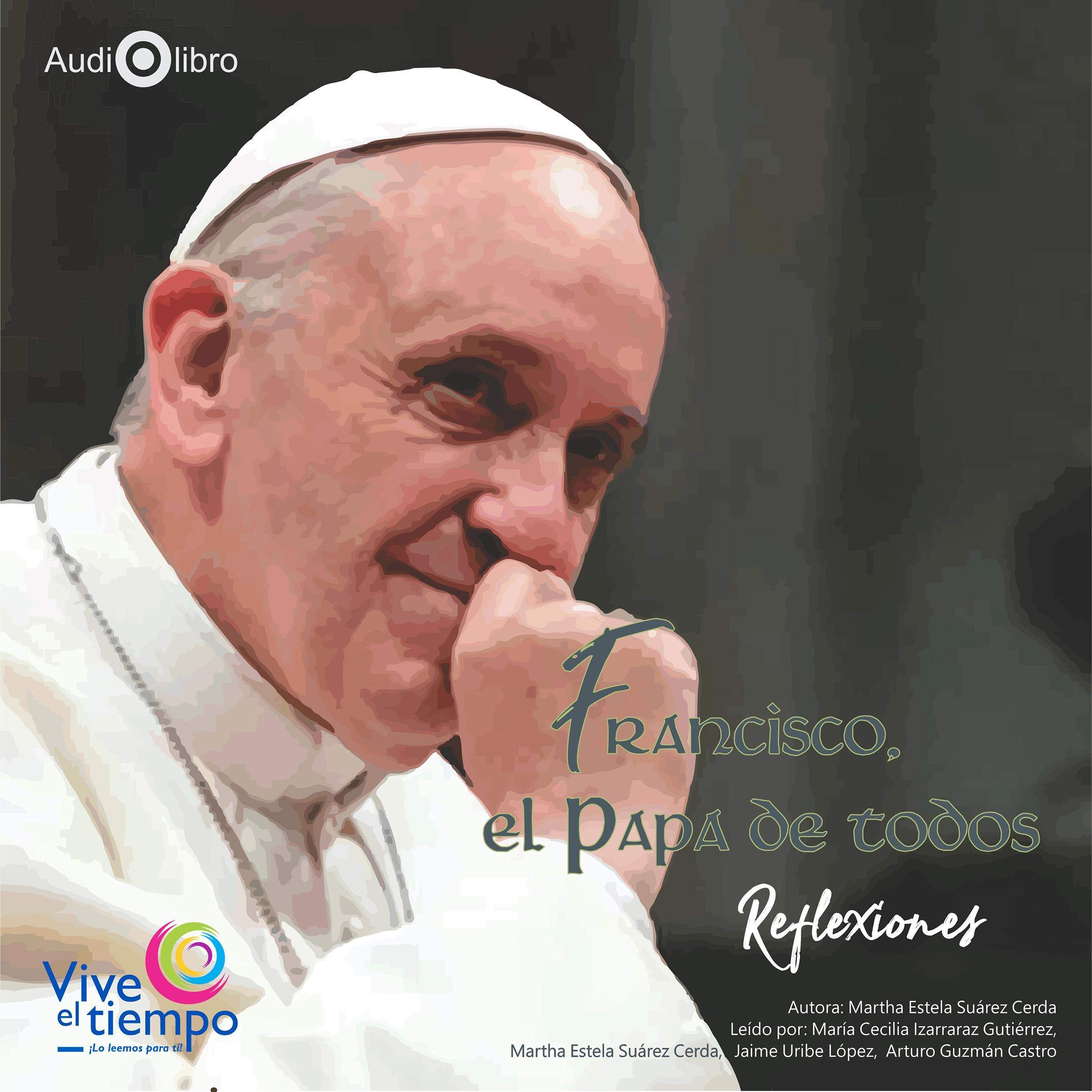 Francisco, el Papa de todos. Reflexiones [Francisco, the Pope of All. Reflections]