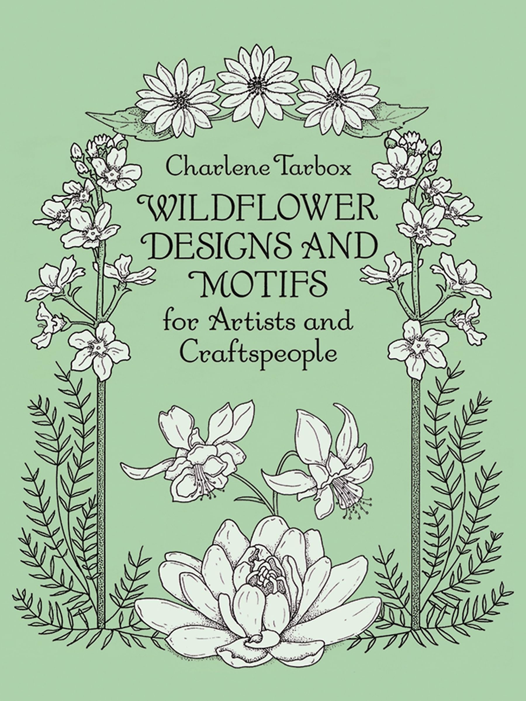 Wildflower Designs and Motifs for Artists and Craftspeople (Dover Pictorial Archive)
