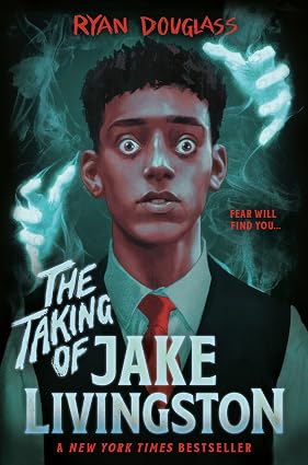 The Taking of Jake Livingston by Ryan Douglass, a YA horror book cover depicting an illustrated young Black man in suit and tie with a frightened face as ghostly hands hover around hs head.