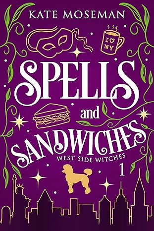 Spells and Sandwiches: A Paranormal Women's Fiction Novel