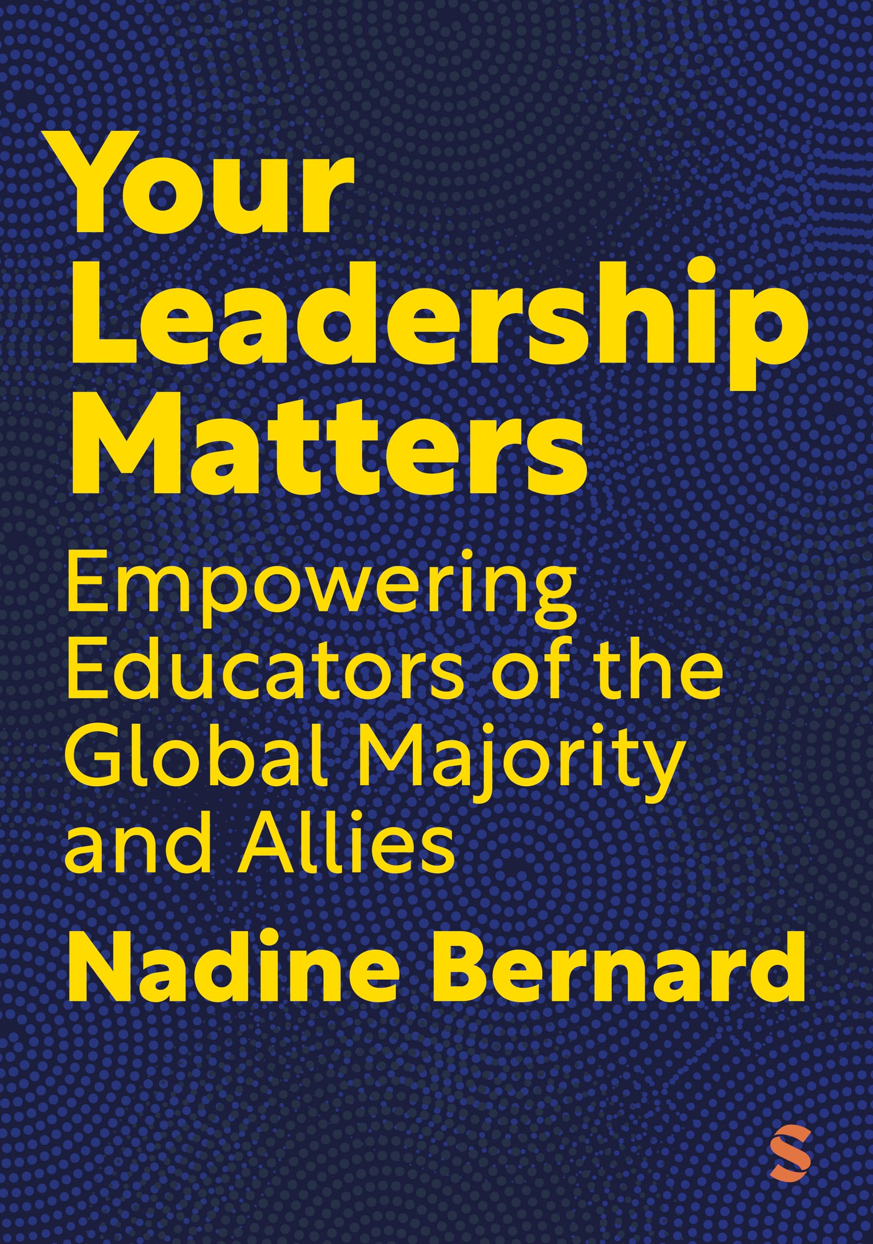 Your Leadership Matters: Empowering Educators of the Global Majority and Allies