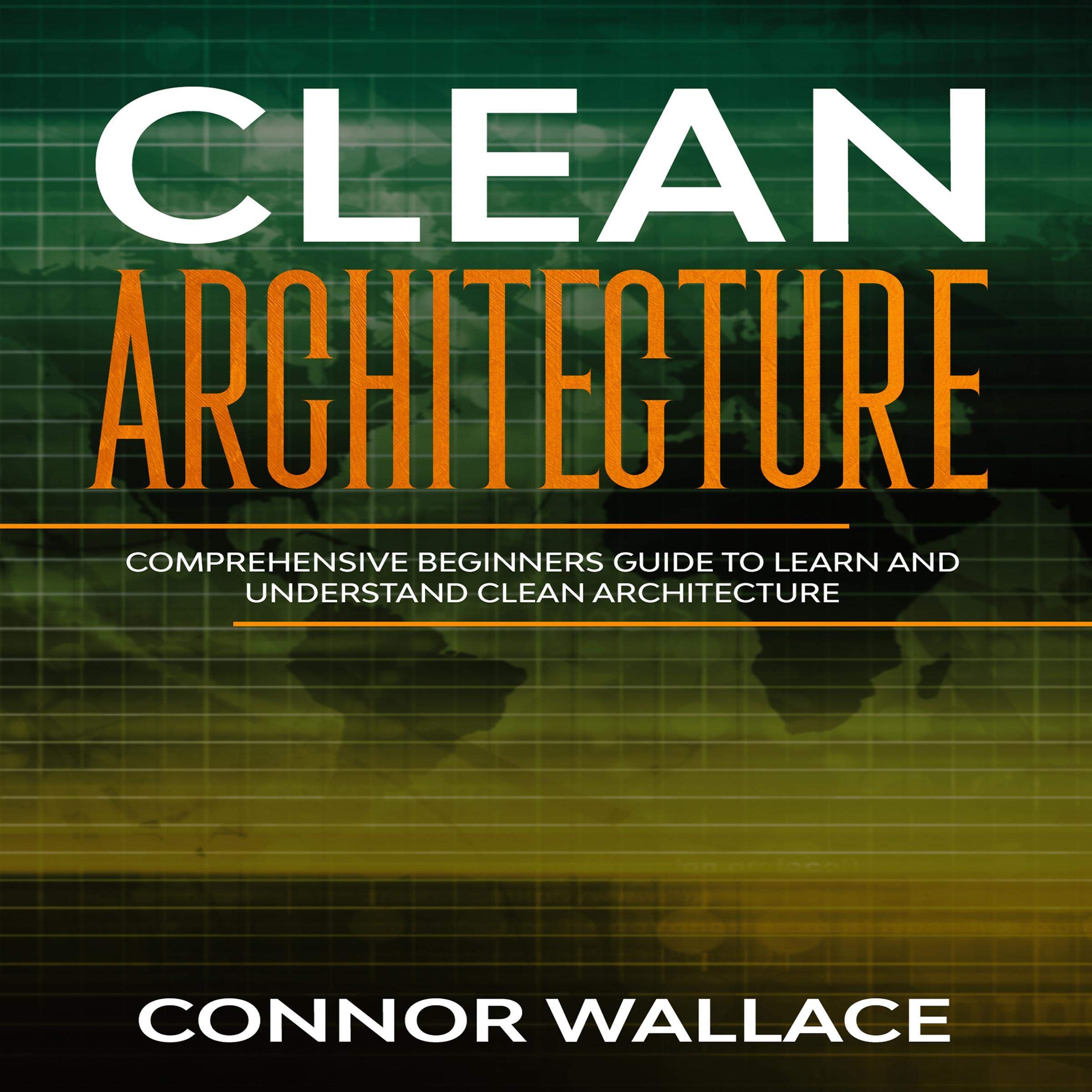 Cover art for Clean Architecture: Comprehensive Beginners Guide to Learn and Understand Clean Architecture