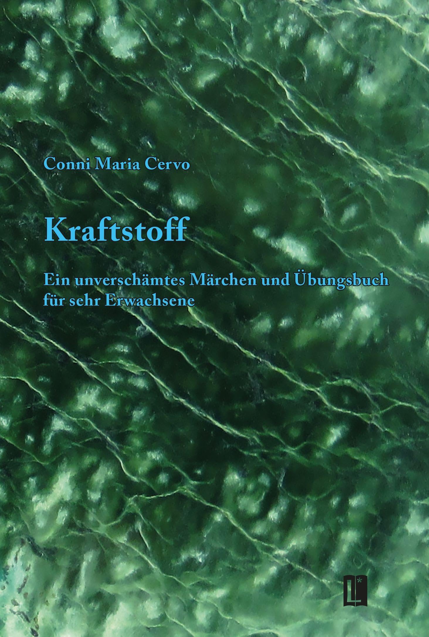Kraftstoff: Ein unverschämtes Märchen und Übungsbuch für sehr Erwachsene